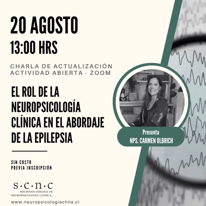 Charla de Actualización: El rol de la neuropsicología clínica en el abordaje de la epilepsia 🗓 Miércoles 20 de agosto 🕐 13:00 hrs (Chile) 💻 Modalidad virtual (Zoom) Nos acompaña Carmen Olbrich, Psicóloga Clínica y Neuropsicóloga con formación en Chile y España. Actualmente trabaja en la Clínica Universidad de los Andes y en consulta privada @neuroestrategia.cl , enfocándose en evaluación y rehabilitación neuropsicológica en daño cerebral, neurocirugías y deterioro cognitivo. Charla de Actualización: El rol de la neuropsicología clínica en el abordaje de la epilepsia 🗓 Miércoles 20 de agosto 🕐 13:00 hrs (Chile) 💻 Modalidad virtual (Zoom)